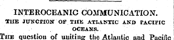 INTEROCEANIC COMMUNICATION. THE JirNCXIO...