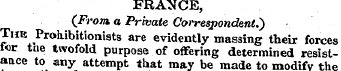 FRANCE, (From a Private Corespondent.' )...