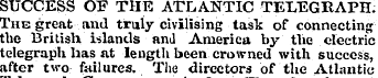 SUCCESS OF THE ATLANTIC TELEGRAPH. The g...