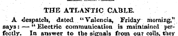 THE ATLANTIC CABLE. A despatch, dated " ...