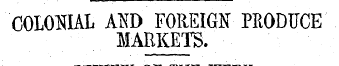 COLONIAL AM) FOREIGN PRODUCE MARKETS. RE...