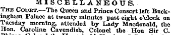 MISCELLANEOUS. The Court.—The Queen and ...