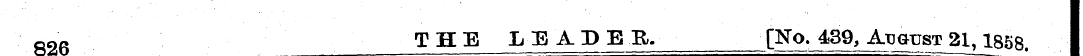 826 THE LEADE.B, [No.439, August 21,1858...