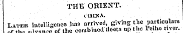THE ORIENT. CHINA. Later intelligence ha...
