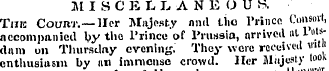 MISCELLANEOUS. The Court.—Her Majesty an...