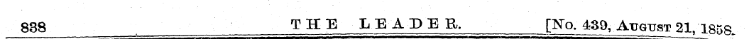 838 THE LEADER. [No. 439, August 21, 185...