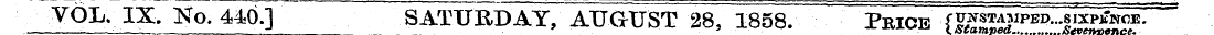 VQIi. IX. No. 440.] SATURDAY, AUGUST 28,...