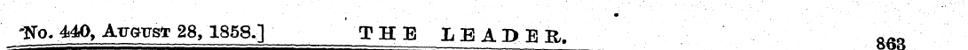 jSTo« 440, AvGcVsi 28, 1858,] T H E LE A...