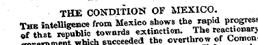 THE CONDITION OF MEXICO. Thk intelligenc...
