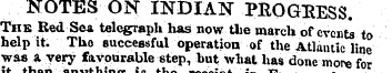 NOTES ON INDIAN PROGRESS. The Red Sea te...