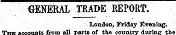 GENERAL TRADE REPORT. London, Friday Eve...