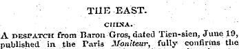 THE EAST. CHINA. A despatch from Baron G...