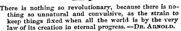 m There is nothing so. revolutionary, be...