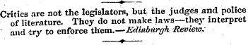 Critics are not the legislators, but the...