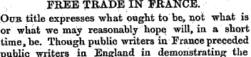 FREE TRADE IN FftANCE. Oub. title expres...
