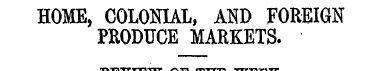 HOME, COLONIAL, AND FOREIGN PRODUCE MARK...