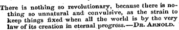 There is nothing so revolutionary, becau...