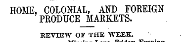 HOME, COLONIAL, AND FOREIGN PRODUCE MARK...