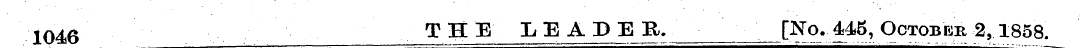 1046 THE LEADER. [No. 445,October 2,1858...
