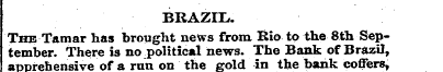 BRAZIL. The Tarnar has brought news from...