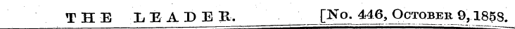 THE -Ii EADE R. [No. 446, October 9,1858...