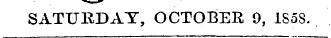 SATU11DAY, OCTOBER 9, IS5S.