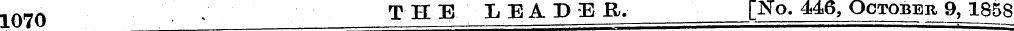 1070 T H E LEAD E R. [No. 446, October 9...