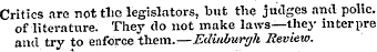 Critics are not tlie legislators, but th...