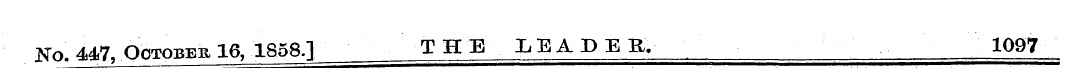 JSTo. 447, October 16, 1858.] THE LEADEB...