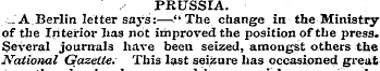.- PRUSSIA. -.A.Berlin letter says:—"The...