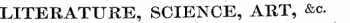 LITERATURE, SCIENCE, ART, &c.