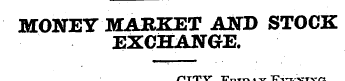 MONEY MARKET AND STOCK EXCHANGE. CITY, F...