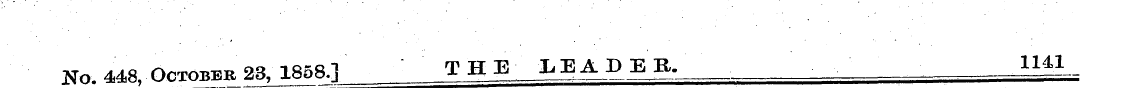 No. 448, October 23, 1858.1 THE LEAIEB. ...