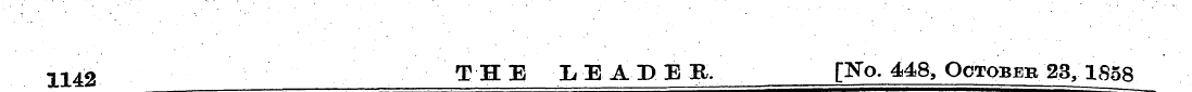 1142 THE LEADER. [No. 448, Octobeb 23, 1...