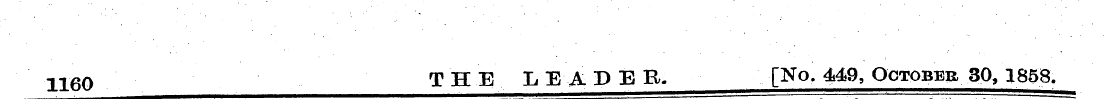 1160 T H E LEADER. [No. 449, October 30,...