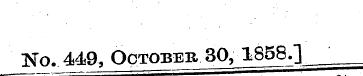No. 449, October 30, 1858 11 __ ^__. ^ —...