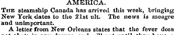 AMERICA. Thk steamship Canada has arrive...