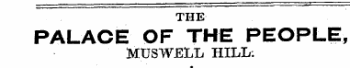 THE PALACE OF THE PEOPLE, MUSWELL HILL: