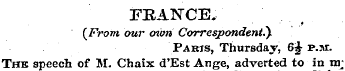 FBANCE. ¦ ' . ' . .. . (F?'om our oiori ...