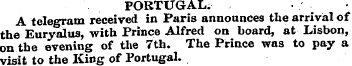 PORTUGAL. A telegram received in Paris a...