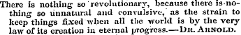 There is nothing so'revolutionary, becau...