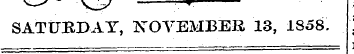 \ ' \ ^ / ¦ w. SATUBDAY, NOVEMBER 13, 18...