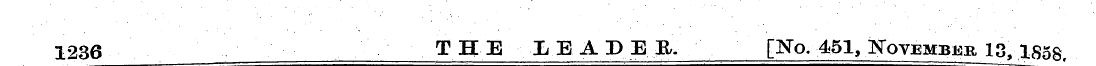 1236 THE LEADER. [No. 451, November lg^ ...