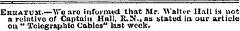 Erratum.—"We arc informed that Mr. Walte...