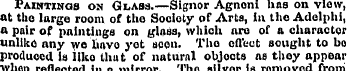 Paintings on Glass.—Signor Agnoni has on...