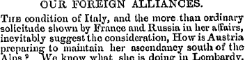 OUR FOREIGN ALLIANCES. The condition of ...