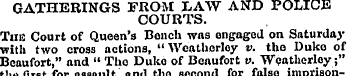 GAT HERINGS F ROM LAW AND POLICE COURTS....