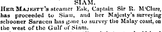 SIAM. Her Majkstv's steamer Esk, Captain...