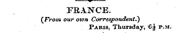 w PRANCE. {From our own Correspondent. '...