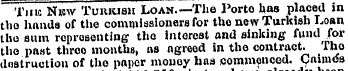Tins N»w Turkish Loan.—The Porto has pla...